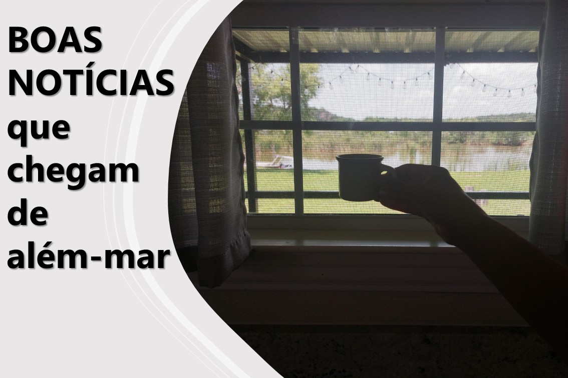 Boas notícias que chegam de além-mar